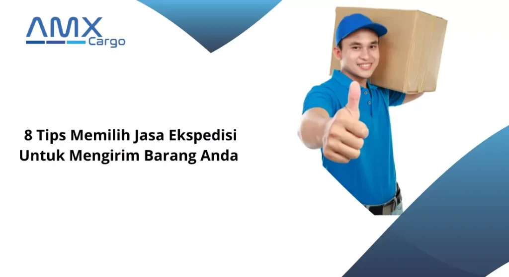 Tips memilih jasa ekspedisi