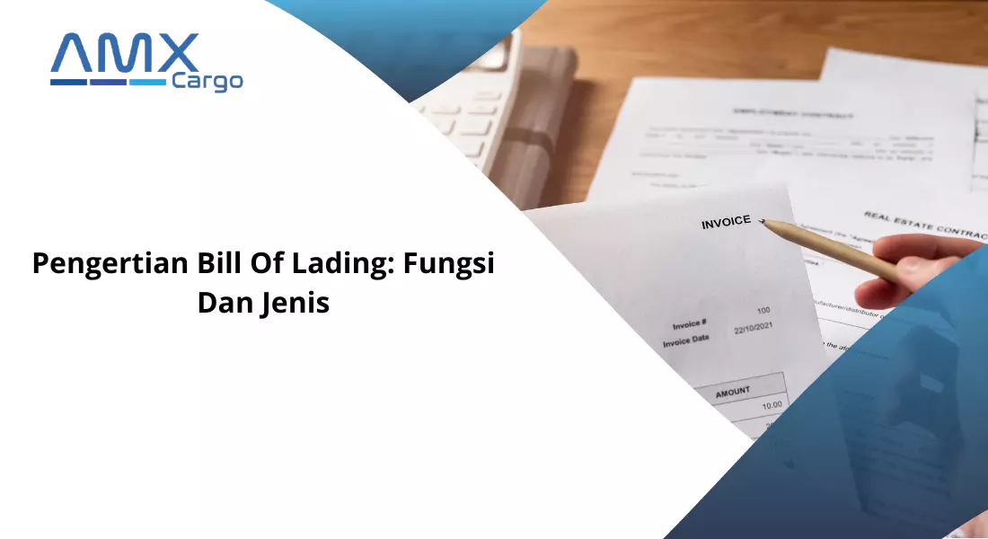 Pengertian Bill Of Lading: Fungsi Dan Jenis