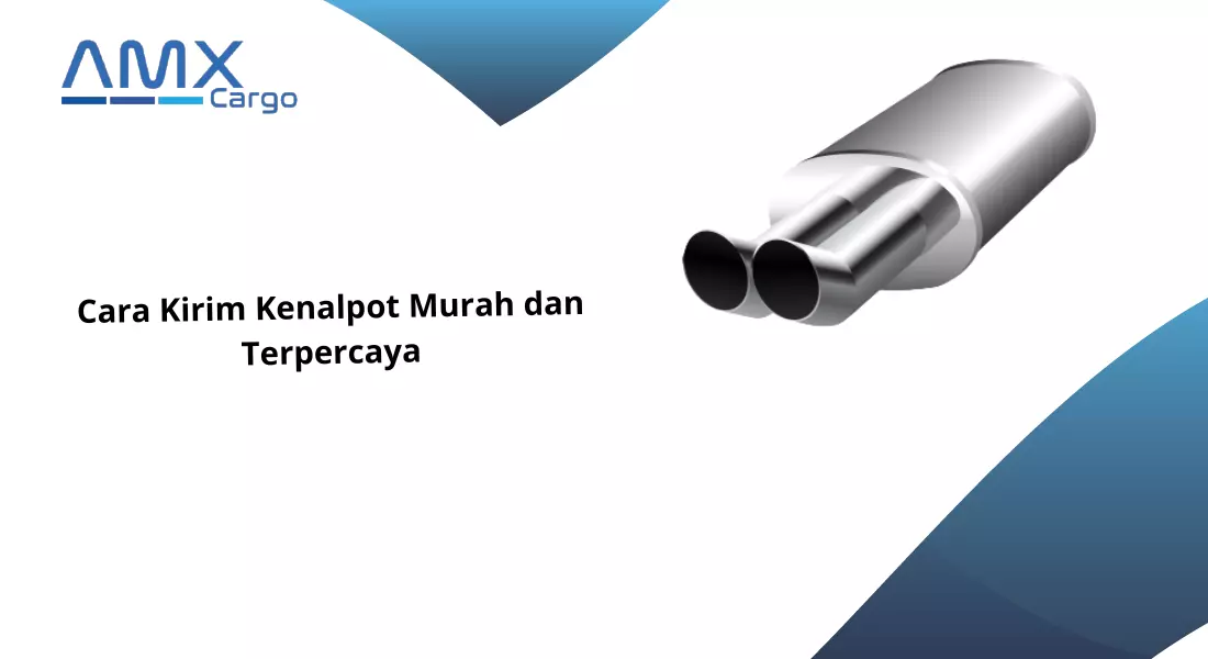 Cara Kirim Knalpot Murah dan Terpercaya