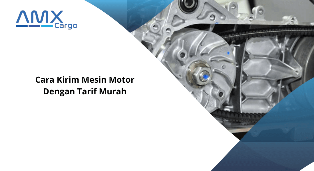 Cara Kirim Mesin Motor Dengan Tarif Murah 