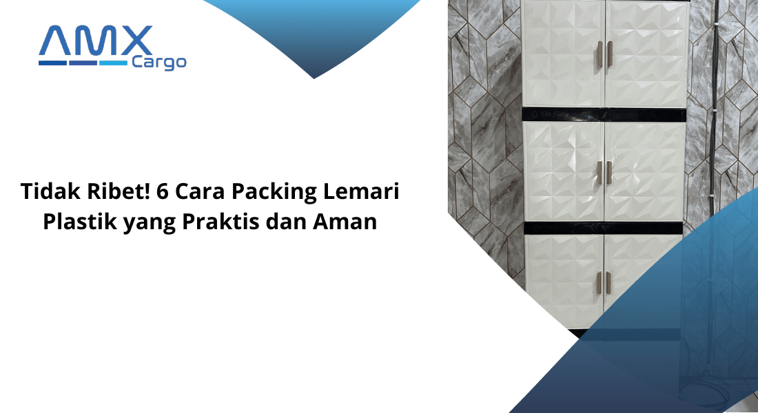 Tidak Ribet! 6 Cara Packing Lemari Plastik yang Praktis dan Aman